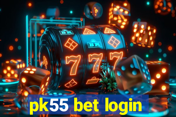 pk55 bet login